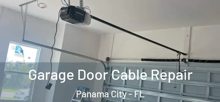  Garage Door Cable Repair Panama City - FL