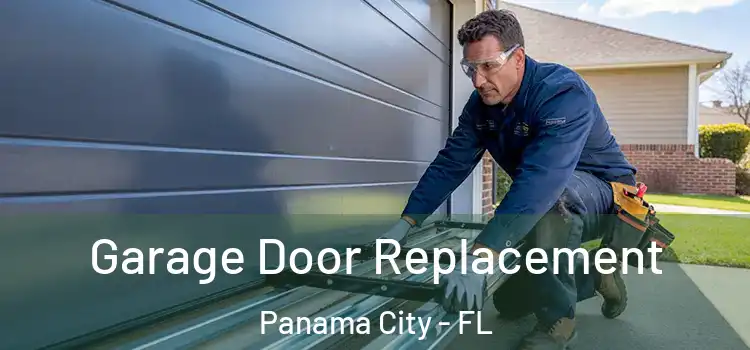  Garage Door Replacement Panama City - FL