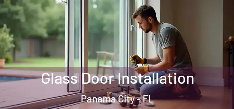 Glass Door Installation Panama City - FL