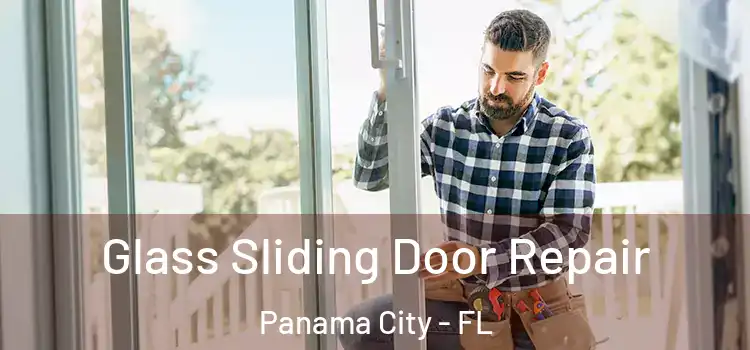 Glass Sliding Door Repair Panama City - FL