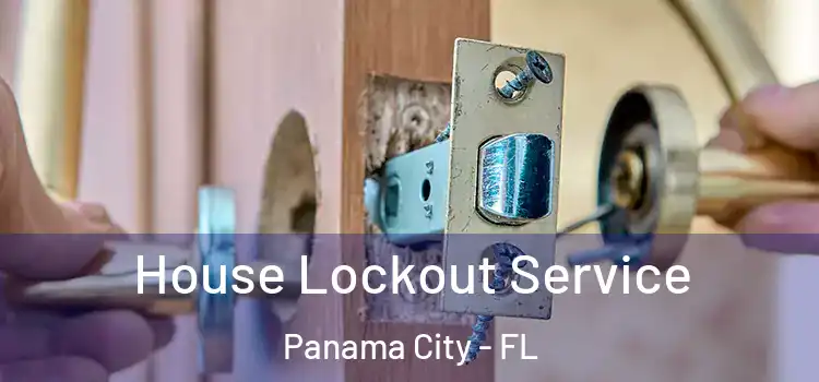  House Lockout Service Panama City - FL
