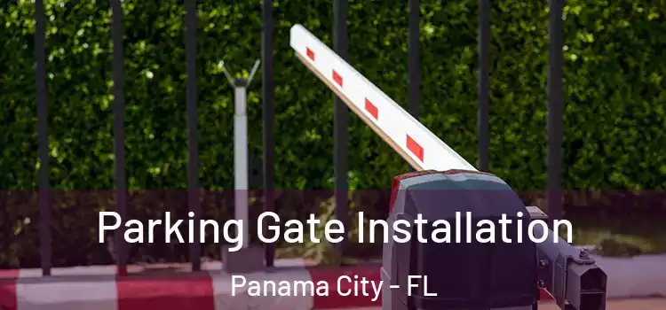 Parking Gate Installation Panama City - FL