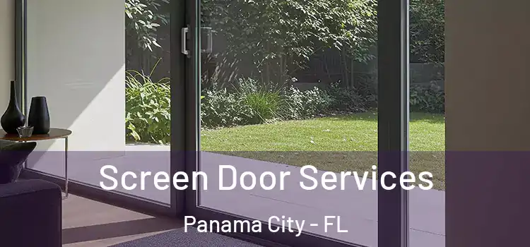  Screen Door Services Panama City - FL