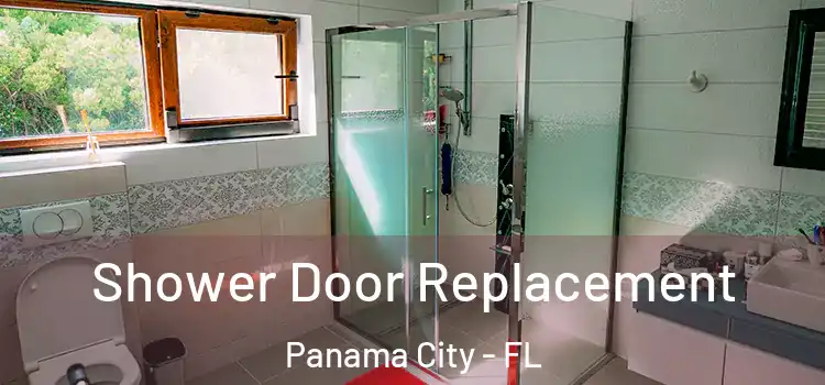 Shower Door Replacement Panama City - FL
