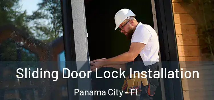  Sliding Door Lock Installation Panama City - FL