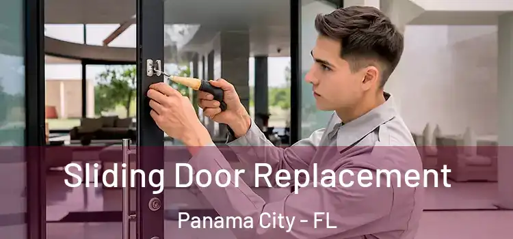 Sliding Door Replacement Panama City - FL
