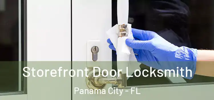Storefront Door Locksmith Panama City - FL